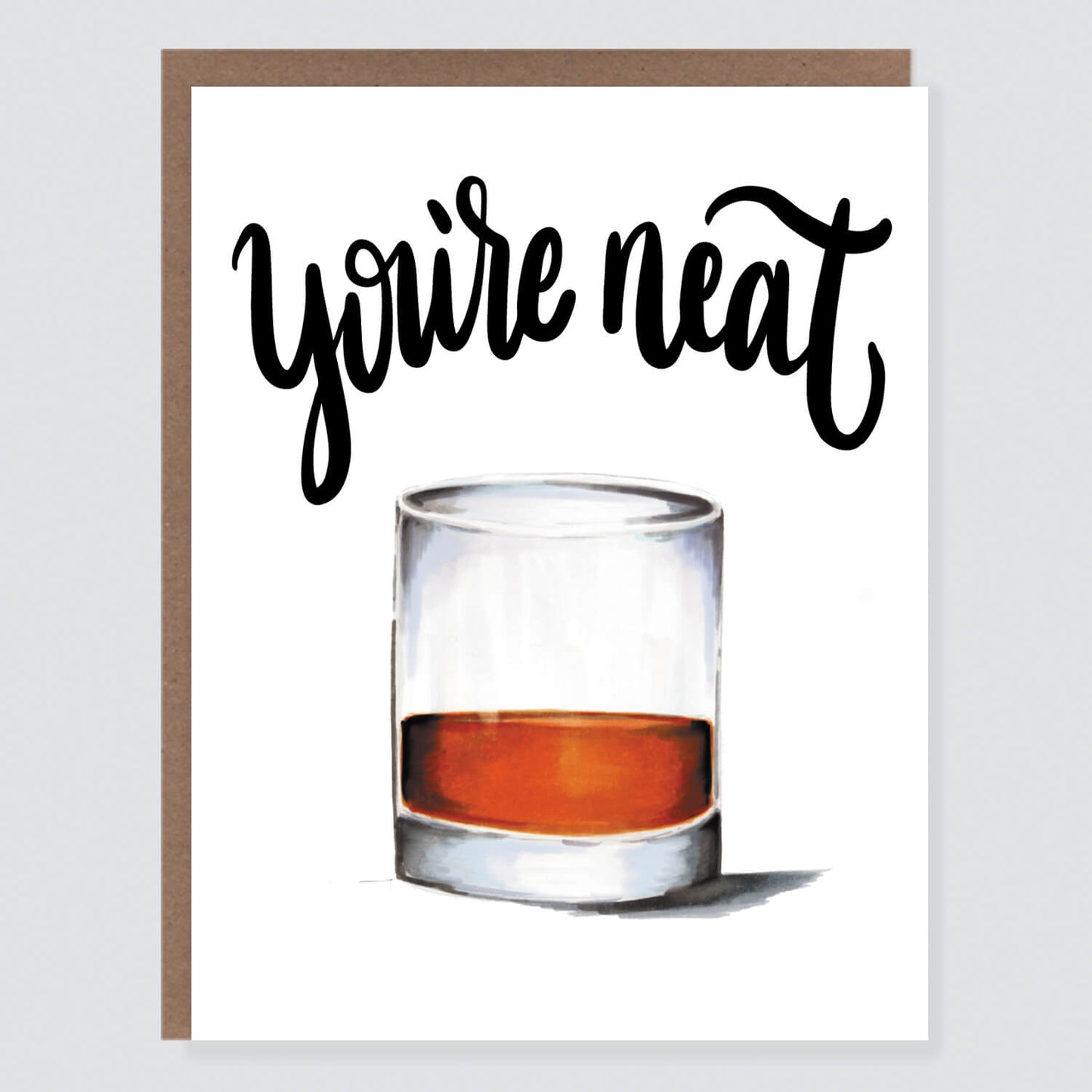 You're Neat Whiskey | Encouragement Card - Case of 6