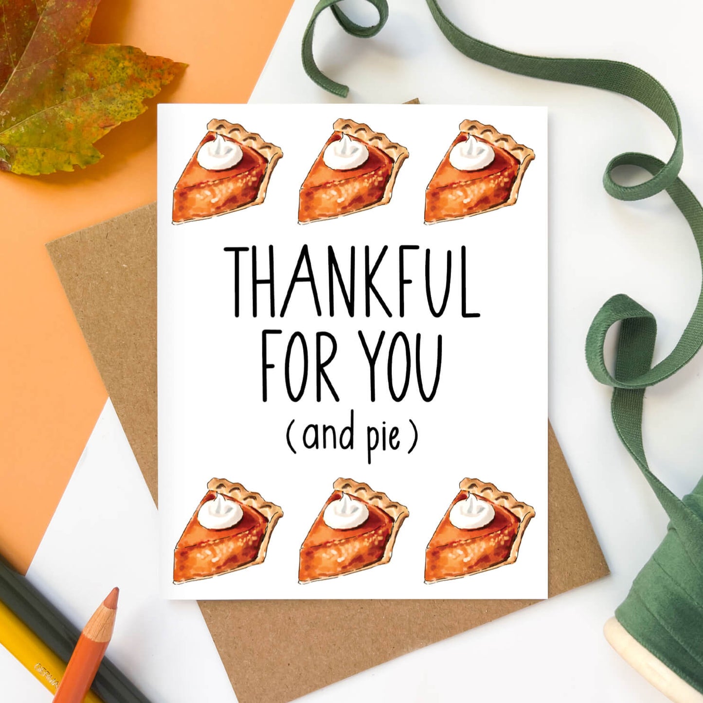 Thankful For You Pie | Thanksgiving Card