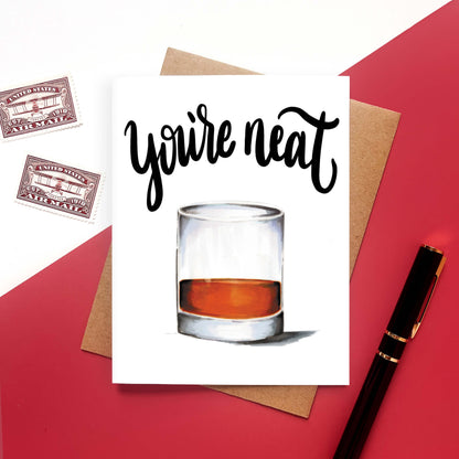 You're Neat Whiskey | Encouragement Card