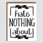 I Hate Nothing Card - Case of 6